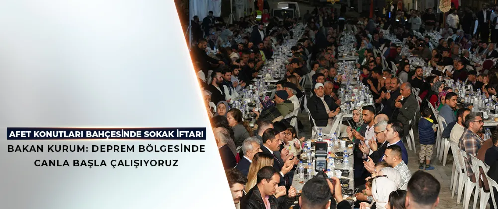 BAKAN KURUM HATAY’DA SOKAK İFTARINA KATILDI
