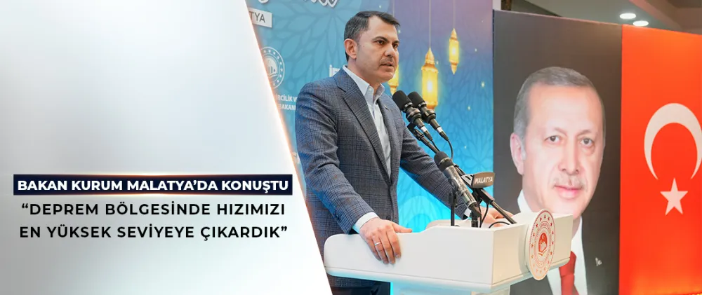 “DEPREM BÖLGESİNDE HIZIMIZI OLABİLECEK EN YÜKSEK SEVİYEYE ÇIKARDIK”