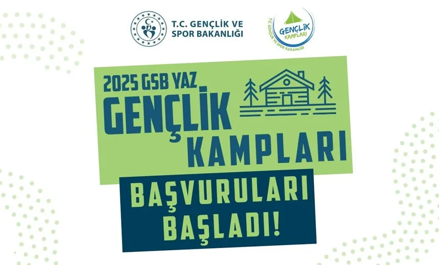“2025 GSB YAZ GENÇLİK KAMPLARI BAŞVURULARI BAŞLADI”